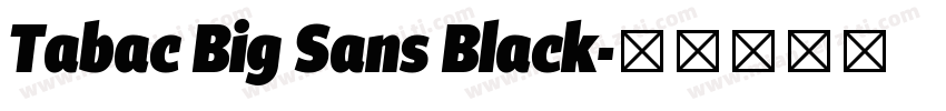 Tabac Big Sans Black字体转换